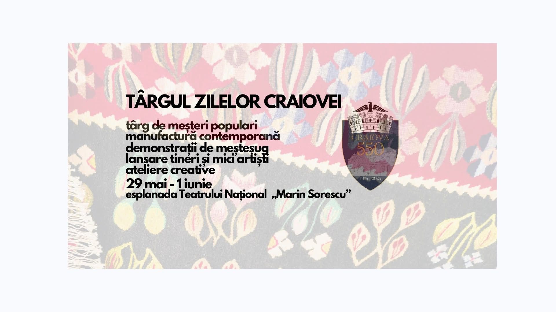 Târgul Zilelor Craiovei – Meșteșug, Magie și Mii de Zâmbete